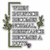 ALS ONRECHT NORMAAL WORDT, WORDT WEERSTAND STICKER (Voorkant)