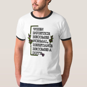 ALS ONRECHT NORMAAL WORDT, WORDT WEERSTAND T-SHIRT