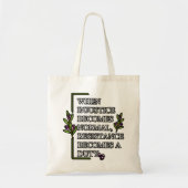 ALS ONRECHT NORMAAL WORDT, WORDT WEERSTAND TOTE BAG (Voorkant)