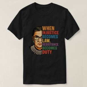 Als onrecht wet wordt, wordt verzet een plicht t-shirt