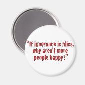 "Als onwetendheid zaligheid is... Magneet (Voorkant / Achterkant)