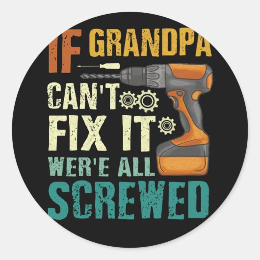 Als opa het niet kan oplossen, zijn we allemaal ge ronde sticker (Voorkant)