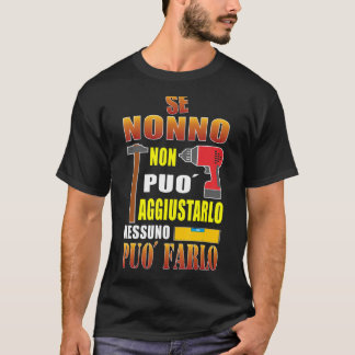 Als opa het niet kan repareren, kan niemand dat... t-shirt