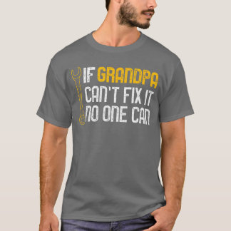 Als opa het niet kan repareren, kan niemand het me t-shirt