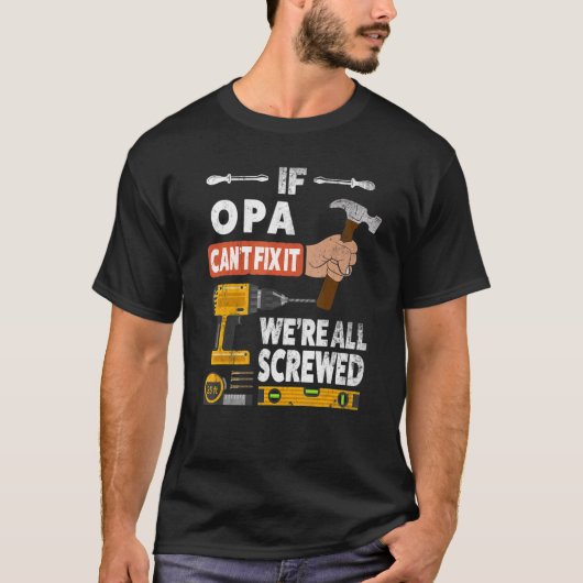 Als Opa het niet kan repareren, zijn we allemaal g T-shirt (Voorkant)