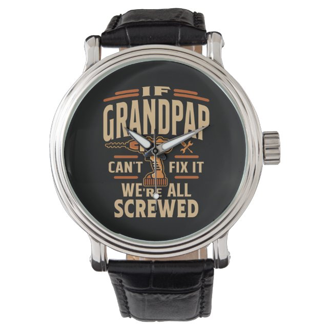 Als opa kan repareren het grappige klusjesman opa horloge (Voorkant)