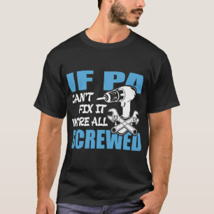 Als Pa het niet kan oplossen, zijn we allemaal aan T-shirt