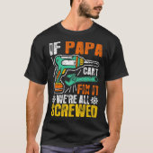 Als Papa Cant Fix was het allemaal geschrokken shi T-shirt (Voorkant)