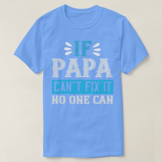 als papa het kan oplossen , kan niemand dat t-shirt (Design voorkant)