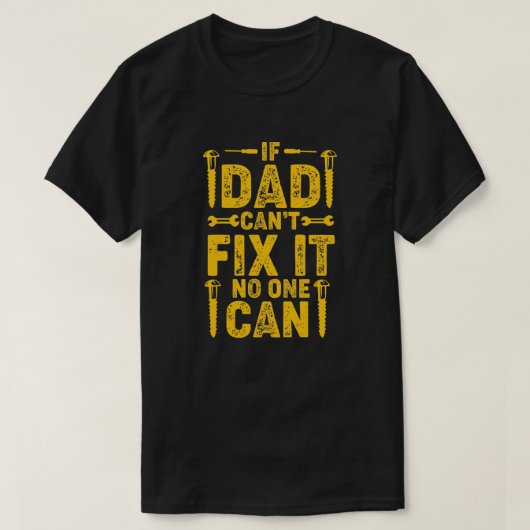 Als papa het niet kan oplossen, dan is het een dag t-shirt (Design voorkant)