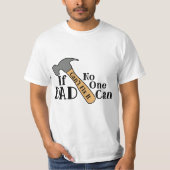 Als papa het niet kan oplossen kan niemand het. t-shirt (Voorkant)