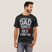 Als papa het niet kan oplossen kan niemand het. t-shirt (Voorkant volledig)
