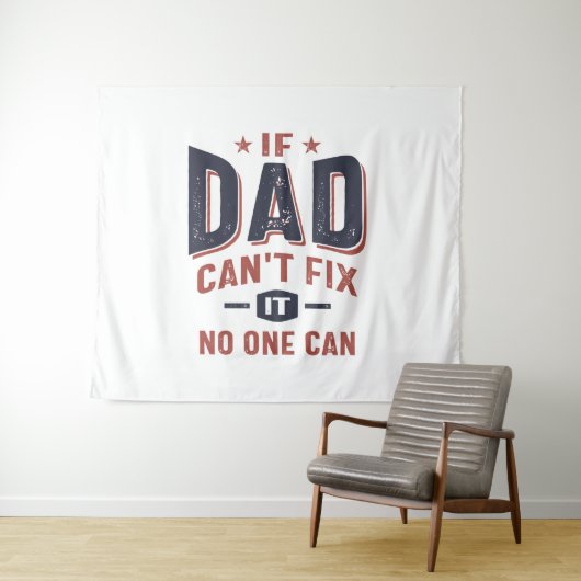 Als papa het niet kan oplossen kan niemand het. |  wandkleed (In Situ (horizontaal))