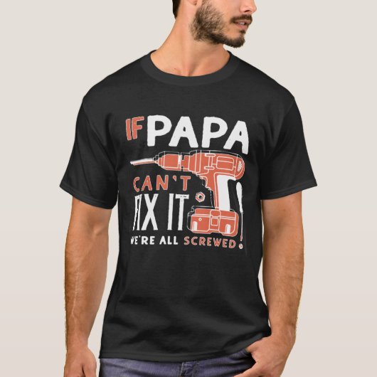 Als Papa het niet kan oplossen T-shirt (Voorkant)