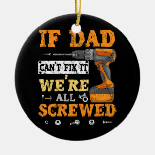 Als papa het niet kan oplossen, zijn we allemaal d keramisch ornament