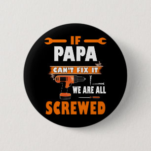 Als papa het niet kan oplossen, zijn we allemaal g ronde button 5,7 cm