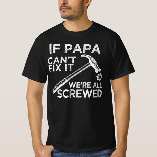 Als papa het niet kan oplossen, zijn we allemaal g t-shirt (Voorkant)