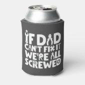 Als papa het niet kan oplossen, zijn we allemaal i blikjeskoeler (Blikje Achterkant)