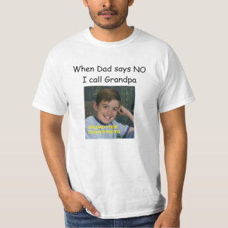 Als papa NEE zegt, noem ik opa T-shirt