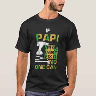 Als Papi het kan repareren, kan niemand de grappig T-shirt