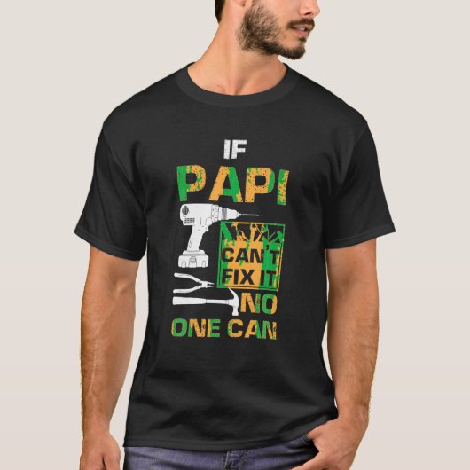 Als Papi het kan repareren, kan niemand de grappig T-shirt (Voorkant)