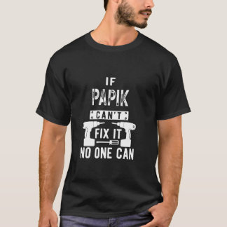 Als Papik het niet kan repareren, kan niemand Arme T-shirt