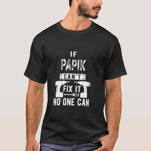 Als Papik het niet kan repareren, kan niemand Arme T-shirt (Voorkant)