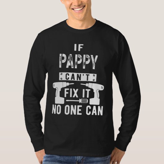 Als Pappy het niet kan repareren, kan niemand opa T-shirt (Voorkant)