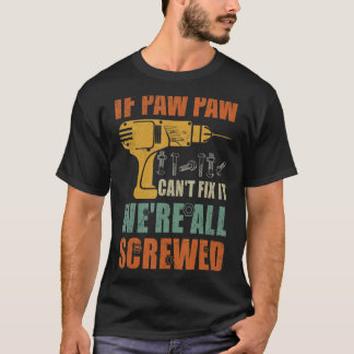 Als Paw Paw het niet kan repareren, zijn we allema T-shirt