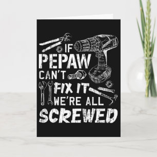 Als Pepaw het niet kan repareren zitten we allemaa Kaart