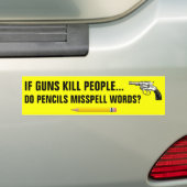 Als pistolen mensen doden, zijn potloden misspelen bumpersticker (Op auto)