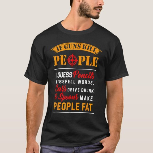 Als Pistool S mensen doden potloden missen spreukw T-shirt (Voorkant)
