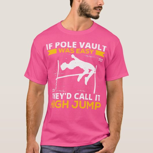 Als Pole Vault gemakkelijk was, zouden ze het High T-shirt (Voorkant)