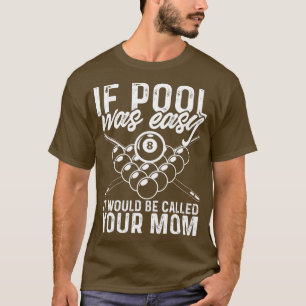 Als Pool eenvoudig was, grappige sportpool Billiar T-shirt