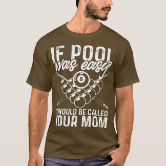 Als Pool eenvoudig was, grappige sportpool Billiar T-shirt