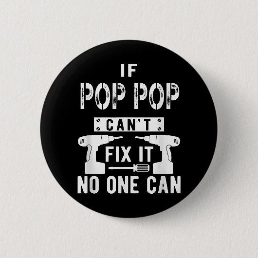 Als Pop Pop het niet kan repareren, kan niemand op Ronde Button 5,7 Cm (Voorkant)