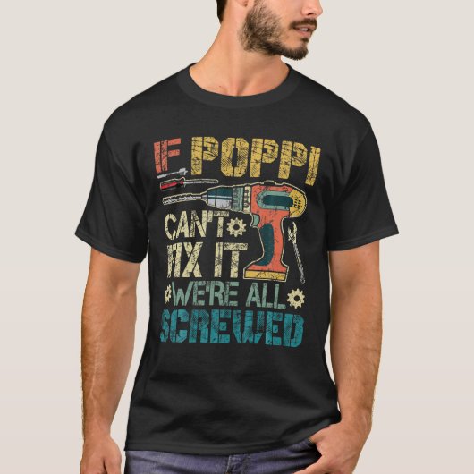 Als Poppi het niet kan repareren zijn we allemaal  T-shirt (Voorkant)