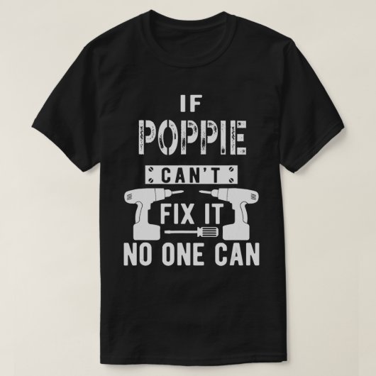 Als Poppie Cant het repareert, kan niemand opa T-shirt (Design voorkant)