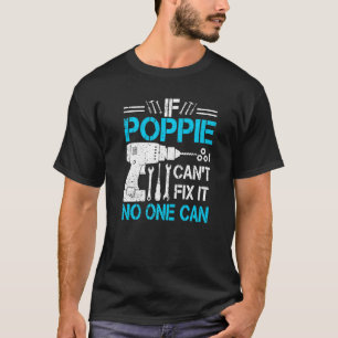 Als Poppie het niet kan repareren, kan niemand opa T-shirt