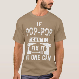 Als PopPop het niet kan repareren, kan niemand Opa T-shirt