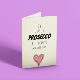Als Prosecco alleen kanker doodde in plaats van ch Kaart