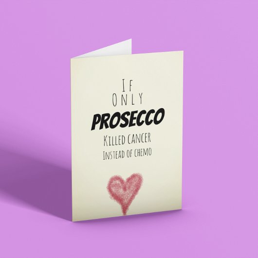 Als Prosecco alleen kanker doodde in plaats van ch Kaart