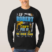Als Robert het niet kan oplossen, kan niemand vade T-shirt (Voorkant)