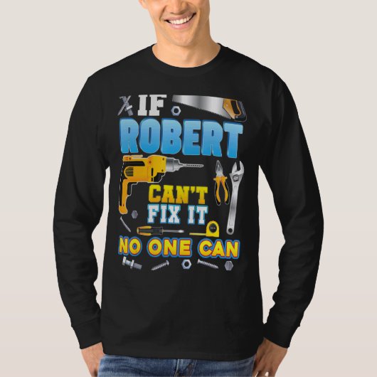 Als Robert het niet kan oplossen, kan niemand vade T-shirt (Voorkant)