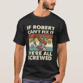 Als Robert het niet kan oplossen, zijn we allemaal T-shirt (Voorkant)