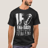 Als rugby gemakkelijk was, noemden ze het Football T-shirt (Voorkant)