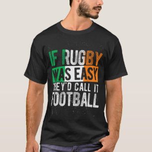 Als Rugby Gemakkelijk Was, Zou Het Voetbal Iers Wo T-shirt