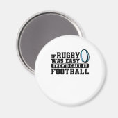 Als Rugby makkelijk was, zouden ze het Football no Magneet (Voorkant / Achterkant)