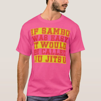 Als Sambo makkelijk was, zou het Jiu Jitsu heten T-shirt