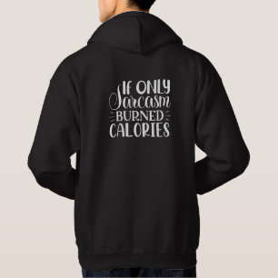 Als sarcasme maar calorieën verbrandde Grappige qu Hoodie